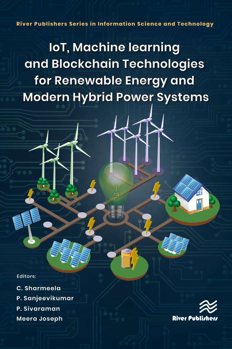 IoT, Machine learning and Blockchain Technologies for Renewable Energy and Modern Hybrid Power Systems