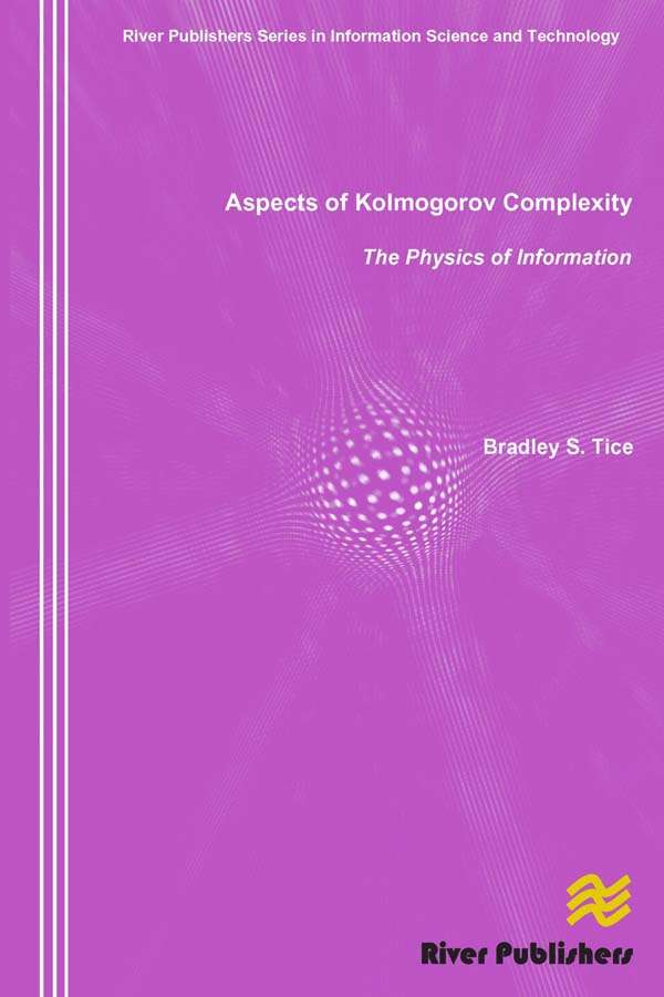 Aspects of Kolmogorov Complexity: The Physics of Information