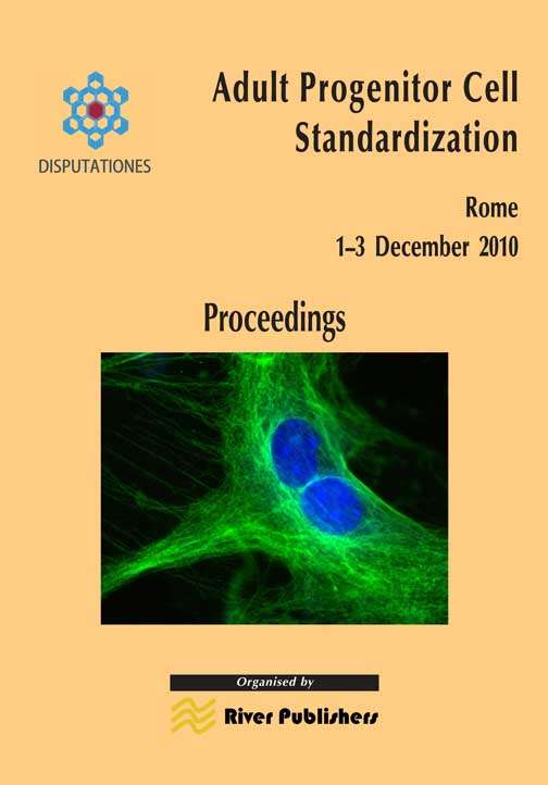 Disputationes Proceeding: Adult  Progenitor  Cell  Standardization, 1-3 December 2010