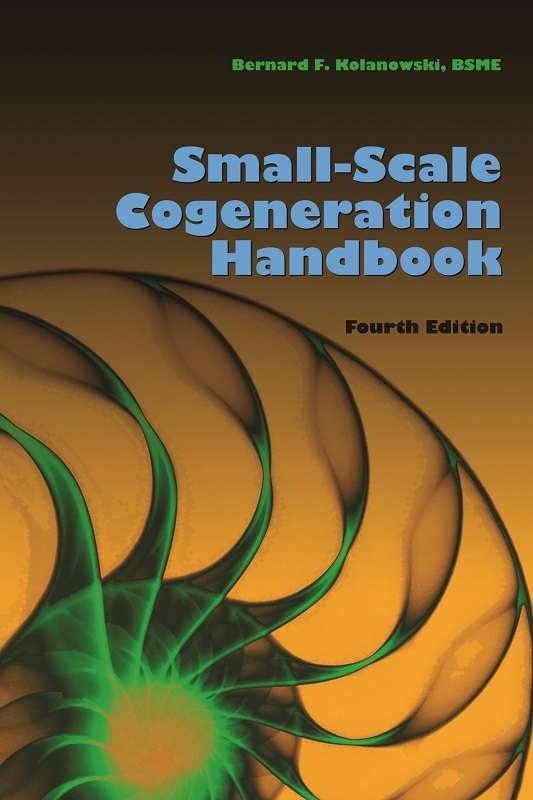 Small-Scale Cogeneration Handbook, Fourth Edition