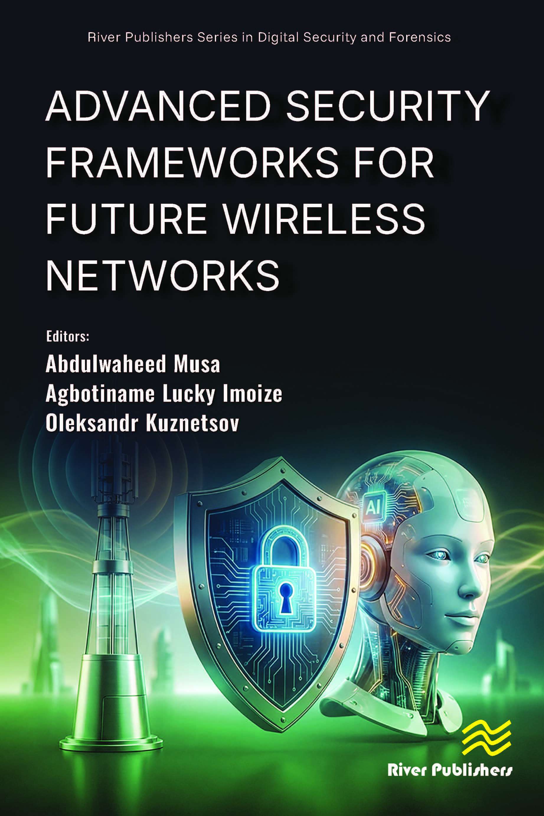 Advanced Security Frameworks for Future Wireless Networks
