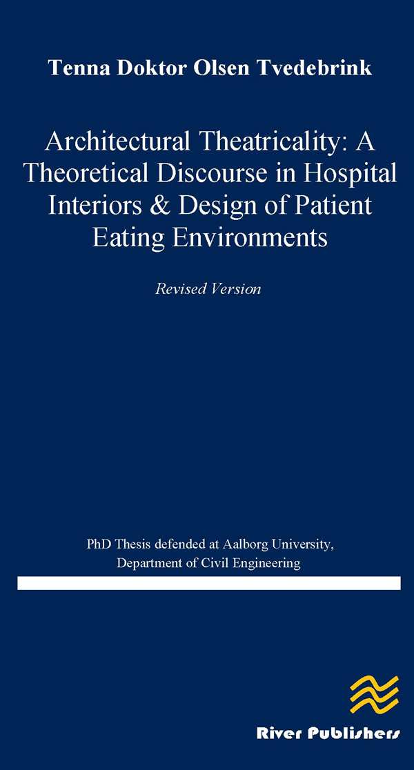 Architectural Theatricality: A Theoretical Discourse in Hospital Interiors & Design of Patient Eating Environments