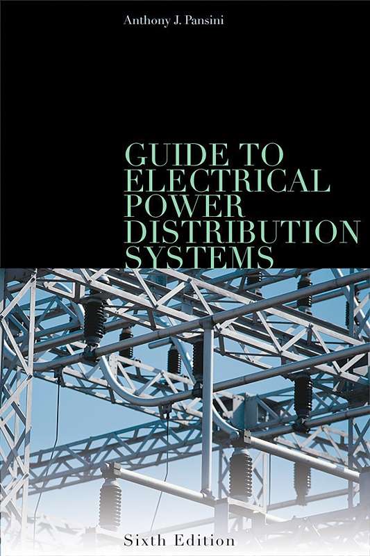 Guide to Electrical Power Distribution Systems, Sixth Edition