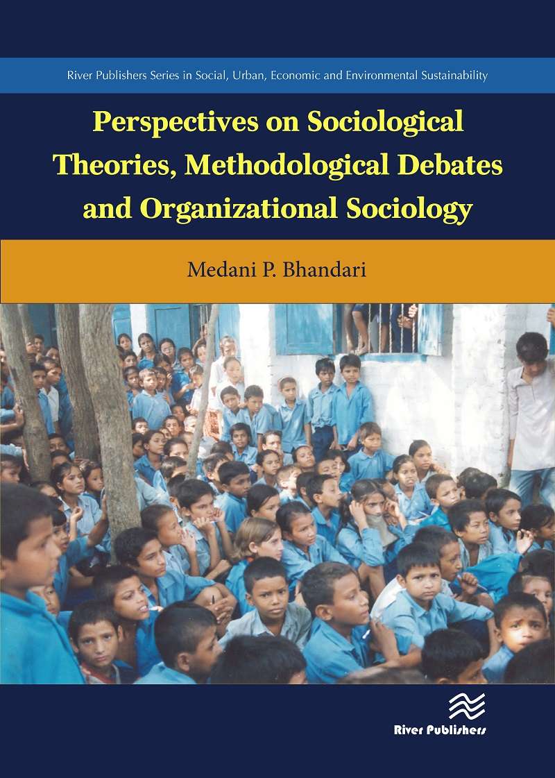 Perspectives on Sociological Theories, Methodological Debates and Organizational Sociology 
