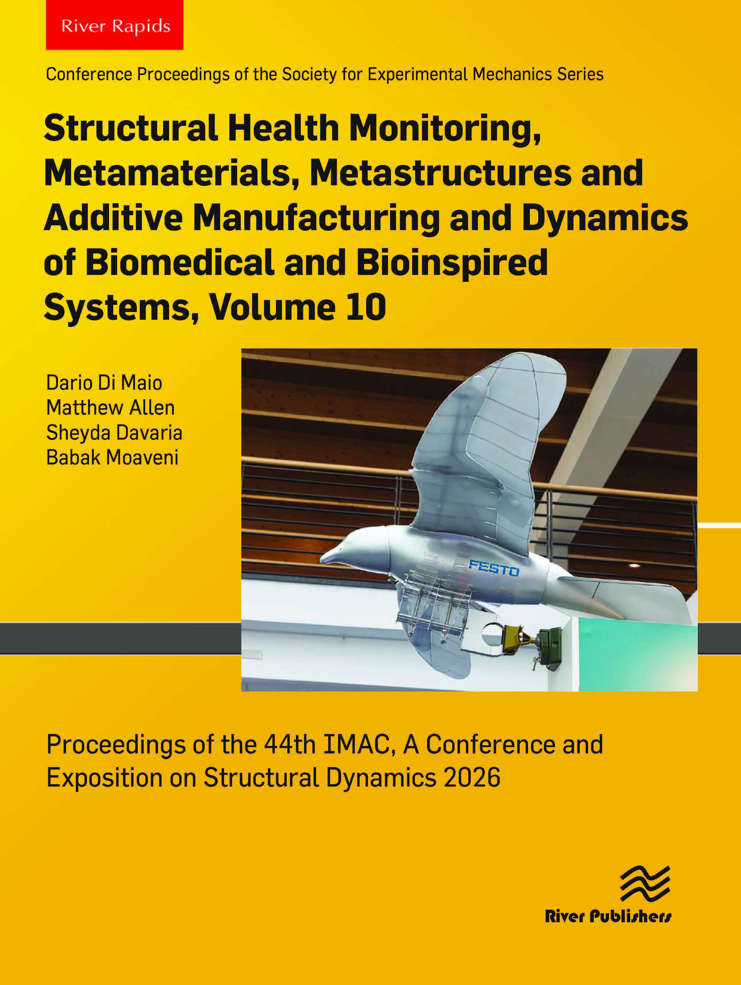 Structural Health Monitoring, Metamaterials, Metastructures and Additive Manufacturing and Dynamics of Biomedical and Bioinspired Systems, 2026, Vol. 10